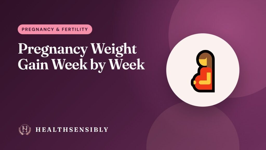 Pregnancy Weight Gain Week by Week: How Much Is Healthy?