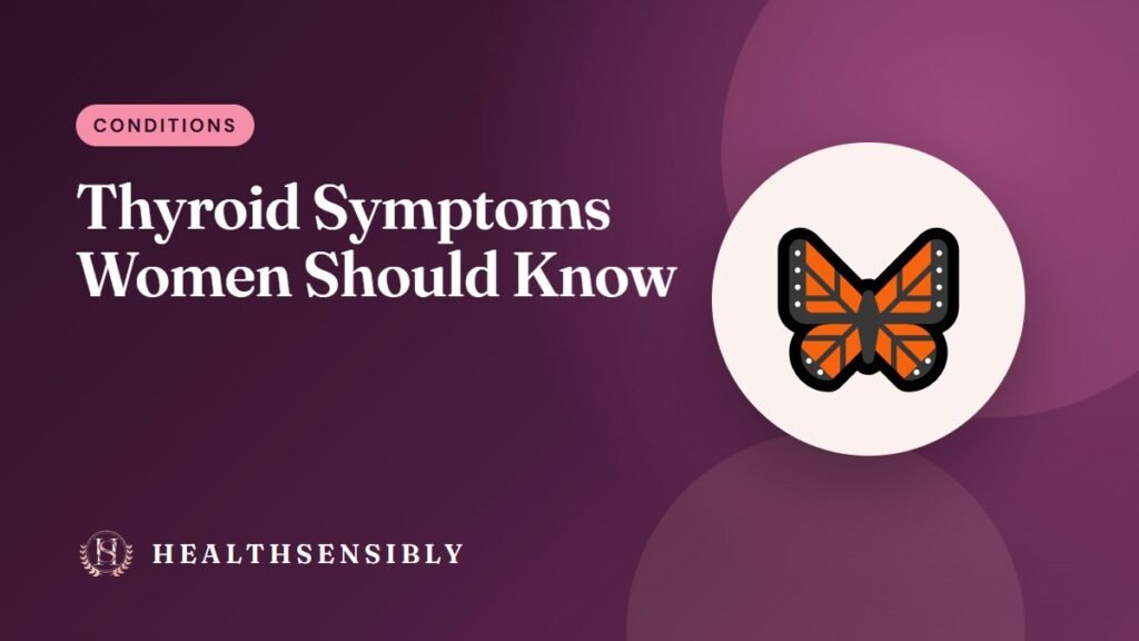 Thyroid Symptoms in Women: Signs, Tests and What to Do Next